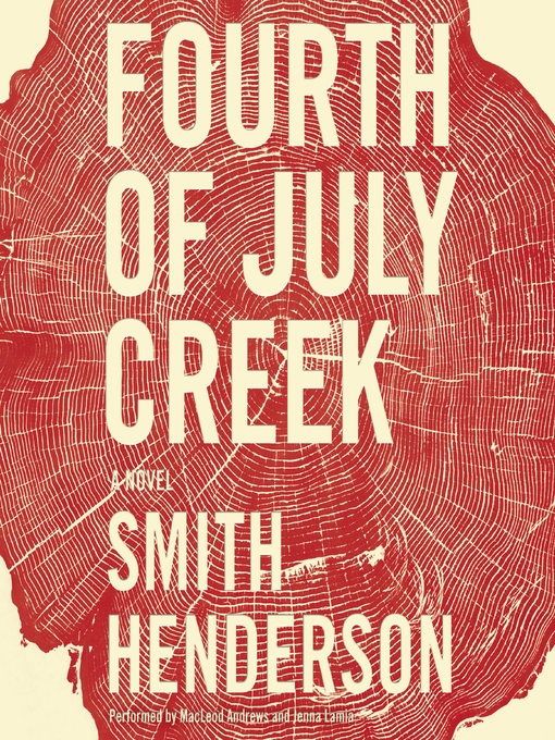 Title details for Fourth of July Creek by Smith Henderson - Available